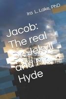 Jacob: The real Dr. Jekyll and Mr. Hyde B0DR2C7LM1 Book Cover