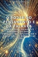 O PODER DO PENSAMENTO E DA PALAVRA: COMO NOSSAS PALAVRAS E PENSAMENTOS GERAM VIBRAÇÕES QUE INFLUENCIAM A NOSSA VIDA E O AMBIENTE AO REDOR (ESPÍRITA: CAMINHOS DA ALMA) (Portuguese Edition) B0F5MJRC2Q Book Cover