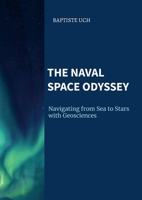 The Naval Space Odyssey: Navigating from Sea to Stars with Geosciences 1446602443 Book Cover