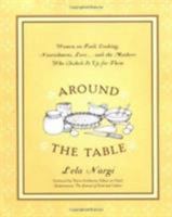 Around the Table: Women on Food, Cooking, Nourishment, Love . . . and the Mothers Who Dished It Upfor Them 1585424110 Book Cover