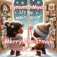 Byron & Mya's Merry Christmas B0G38MKQWJ Book Cover