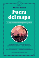 Fuera del mapa / Beyond the Map: Unruly Enclaves, Ghostly Places, Emerging Lands and Our Search For New Utopias (Spanish Edition) 8410323664 Book Cover