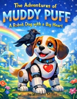 Rodger and Muddy Puff and the Robot Dog (Rodger the Wise Black Bird) B0GHFC8DX6 Book Cover