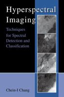 Hyperspectral Imaging: Techniques for Spectral Detection and Classification 0306474832 Book Cover