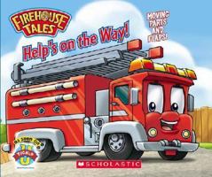 Help's On The Way! (Firehouse Tales) 0439846331 Book Cover