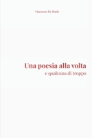 Una poesia alla volta: E qualcuna di troppo B0943T8F3Z Book Cover