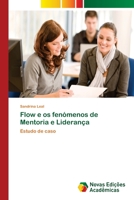 Flow e os fenómenos de Mentoria e Liderança: Estudo de caso 6202172312 Book Cover