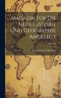 Magazin Für Die Neue Historie Und Geographie Angelegt; Volume 4 1022510274 Book Cover