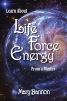 Learn About Life Force Energy From A Master 173485040X Book Cover