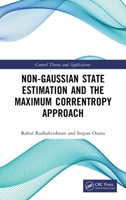 Non Gaussian State Estimation and the Maximum Correntropy Approach (Control Theory and Applications) 1032581972 Book Cover