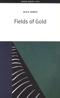 Fields of Gold (Oberon Modern Plays) 184002528X Book Cover