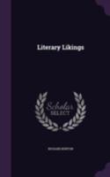 Literary likings (Essay index reprint series) 0548852243 Book Cover