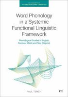 Word Phonology in a Systemic Functional Linguistic Framework: Phonological Studies in English, German, Welsh and Tera 1487566522 Book Cover