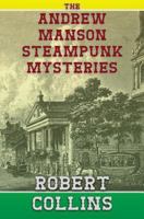The Andrew Manson Steampunk Mysteries 1548063835 Book Cover