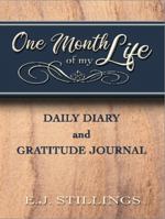 One Month of My Life: Daily Diary and Gratitude Journal 0998525650 Book Cover