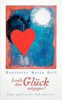 Laufe dem Glück entgegen: Eine poetische Lebensreise in vier Stationen 3844862013 Book Cover