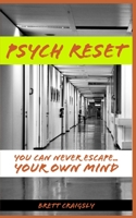 Psych Reset: You can never escape... your own mind B091689QGC Book Cover