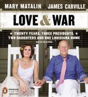 Love & War: 20 Years, Three Presidents, Two Daughters and One Louisiana Home 0399167242 Book Cover