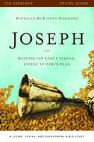 Joseph Study Guide with DVD: Waiting on God's Timing, Living in God's Plan