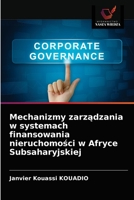 Mechanizmy zarządzania w systemach finansowania nieruchomości w Afryce Subsaharyjskiej 6203599220 Book Cover