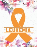 My Personal Logbook: Leukemia - The BIG Pain Diary Manager, Huge 8,5x11, 120 Full Question Pages, Pain Level, Activity, Space for Notes - with the right Awareness Ribbon Color 1089430728 Book Cover