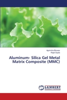 Aluminum- Silica Gel Metal Matrix Composite 3659332062 Book Cover