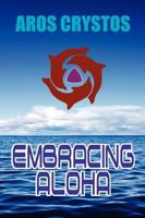 Embracing Aloha 1449904998 Book Cover