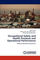 Occupational Safety and Health Practices and Operational Performance: Malaysia Manufacturing Sector 3844385436 Book Cover