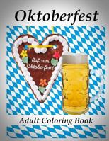 Adult Coloring Book: Oktoberfest - Coloring Book for Relax 1537155539 Book Cover