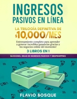 Ingresos Pasivos en Linea: Blogging, Ideas de Ingresos Pasivos y Dropshipping - Entrenamiento completo para aprender a generar increíbles ganancias ... negocios online del momento (Spanish Edition) B0892HNYK7 Book Cover