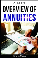 A Brief Overview of Annuities 1716462185 Book Cover