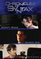 Chronicles of Syntax, Script Book: Season One 1908600241 Book Cover