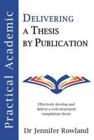 Practical Academic: Delivering a Thesis by Publication 0648107000 Book Cover