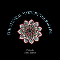 The Magical Mystery Tour of Life 1982278331 Book Cover