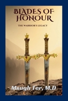 Blades of Honor: The Warrior's Legacy 2586762991 Book Cover