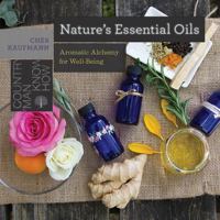 Nature's Essential Oils: Aromatic Alchemy for Well-Being (Countryman Know How) 1581574592 Book Cover