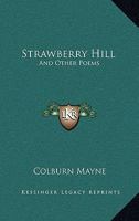 Strawberry Hill: And Other Poems 116327349X Book Cover