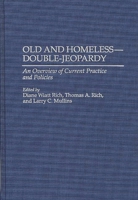 Old and Homeless -- Double-Jeopardy: An Overview of Current Practice and Policies 0865692467 Book Cover