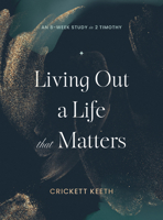 Living Out a Life That Matters 0802437575 Book Cover