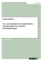 Vor- und Nachteile von kollaborativer Gruppenarbeit in virtuellen Lernumgebungen 3656412235 Book Cover