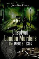 Unsolved Murders in Victorian and Edwardian London 1845630750 Book Cover