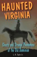 Haunted Virginia: Ghosts and Strange Phenomena of the Old Dominion (Stackpole Haunted Series) 0811735419 Book Cover