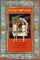 Strangers in Paradox: Explorations in Mormon Theology 0941214982 Book Cover