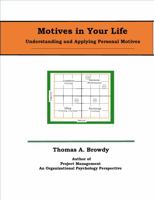 Motives in Your Life: Undertanding and Applying Personal Motives 0982536232 Book Cover