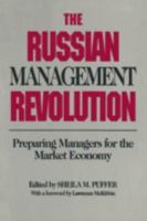 The Russian Management Revolution: Preparing Managers for a Market Economy: Preparing Managers for a Market Economy 1563240432 Book Cover