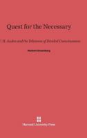 Quest for the Necessary; W.H. Auden and the Dilemma of Divided Consciousness 0674282396 Book Cover