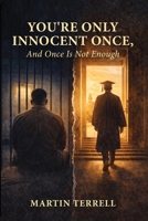 You're Only Innocent Once: And Once Is Not Enough 1964035643 Book Cover