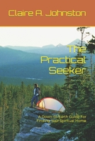 The Practical Seeker: A Down-to-Earth Guide for Finding Your Spiritual Home B0BRC78WKW Book Cover