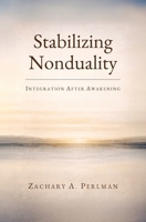 Stabilizing Nonduality: Integration After Awakening B0HHH41N8L Book Cover