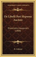 De Libelli Peri Hypsous Auctore: Dissertatio Inauguralis (1888) 116833179X Book Cover
